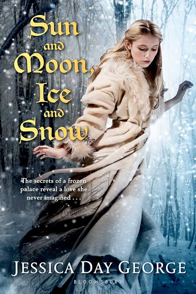 Cover of Sun and Moon and Ice and Snow by Jessica Day George